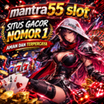 Situs Slot Online Terpercaya dan Aman di Mantra55 Slot